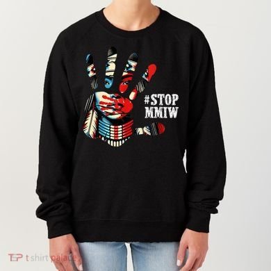 MMIW Awareness Native American Stop MMIW  Women's Sweatshirt