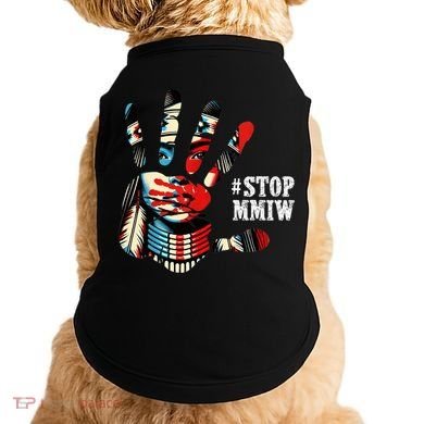 MMIW Awareness Native American Stop MMIW  Doggie Tank
