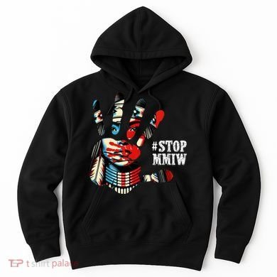 MMIW Awareness Native American Stop MMIW  Hoodie