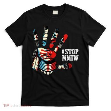 MMIW Awareness Native American Stop MMIW  T-Shirt
