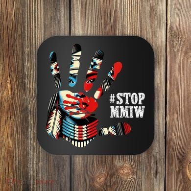 MMIW Awareness Native American Stop MMIW  Coaster
