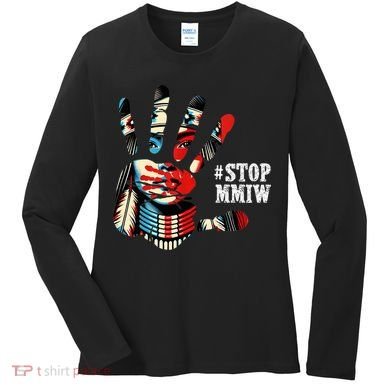 MMIW Awareness Native American Stop MMIW  Women's Long Sleeve Shirt