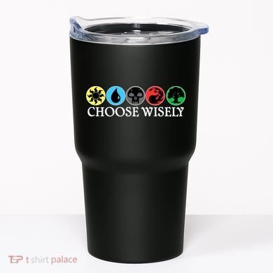 Mana Symbols Gathering Magic Choose Wisely  Tumbler