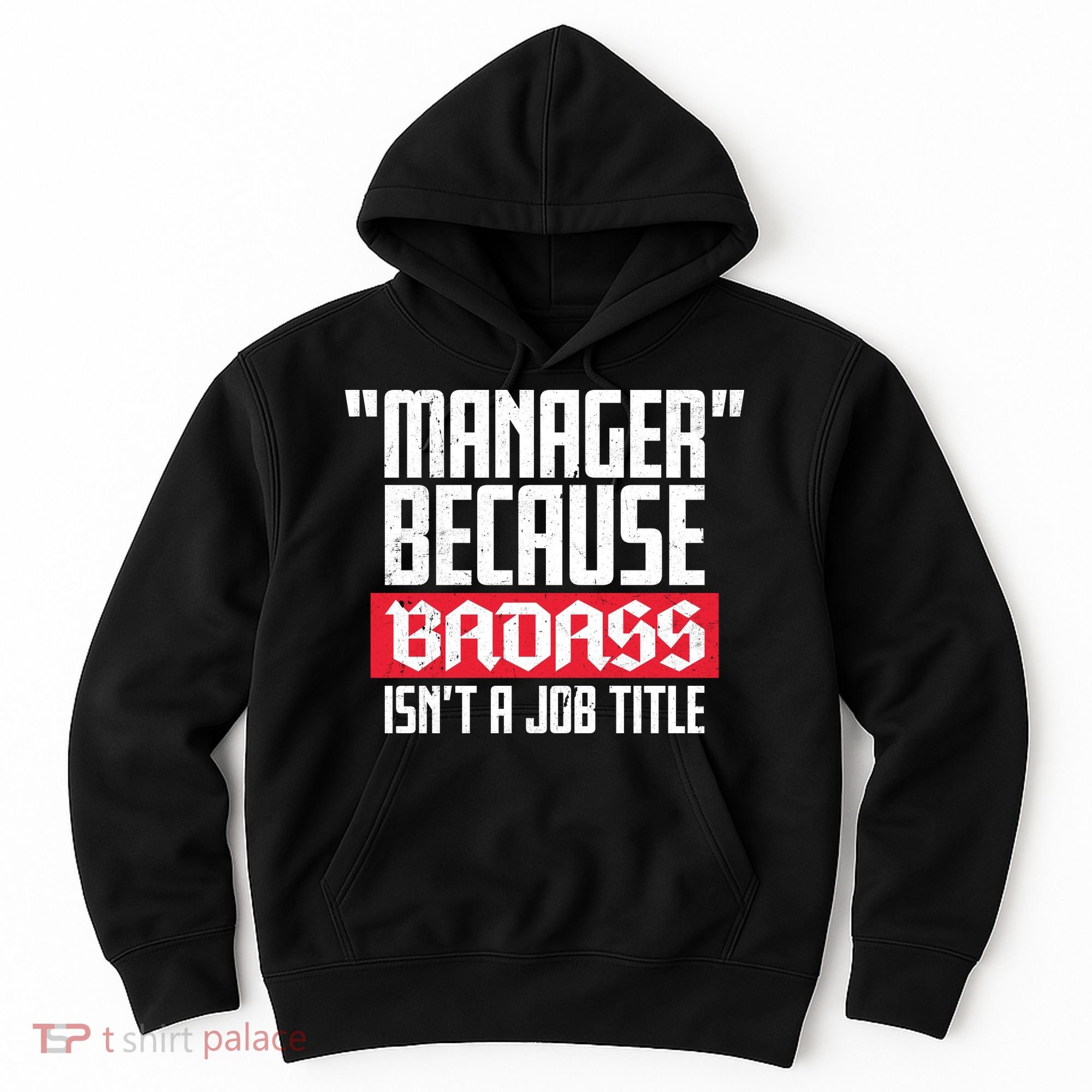 Manager Because Badass Isn't A Job Title Hoodie