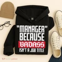Manager Because Badass Isn't A Job Title Hoodie thumb 4