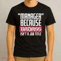 Manager Because Badass Isn't A Job Title T-Shirt thumb 3