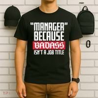 Manager Because Badass Isn't A Job Title T-Shirt thumb 6