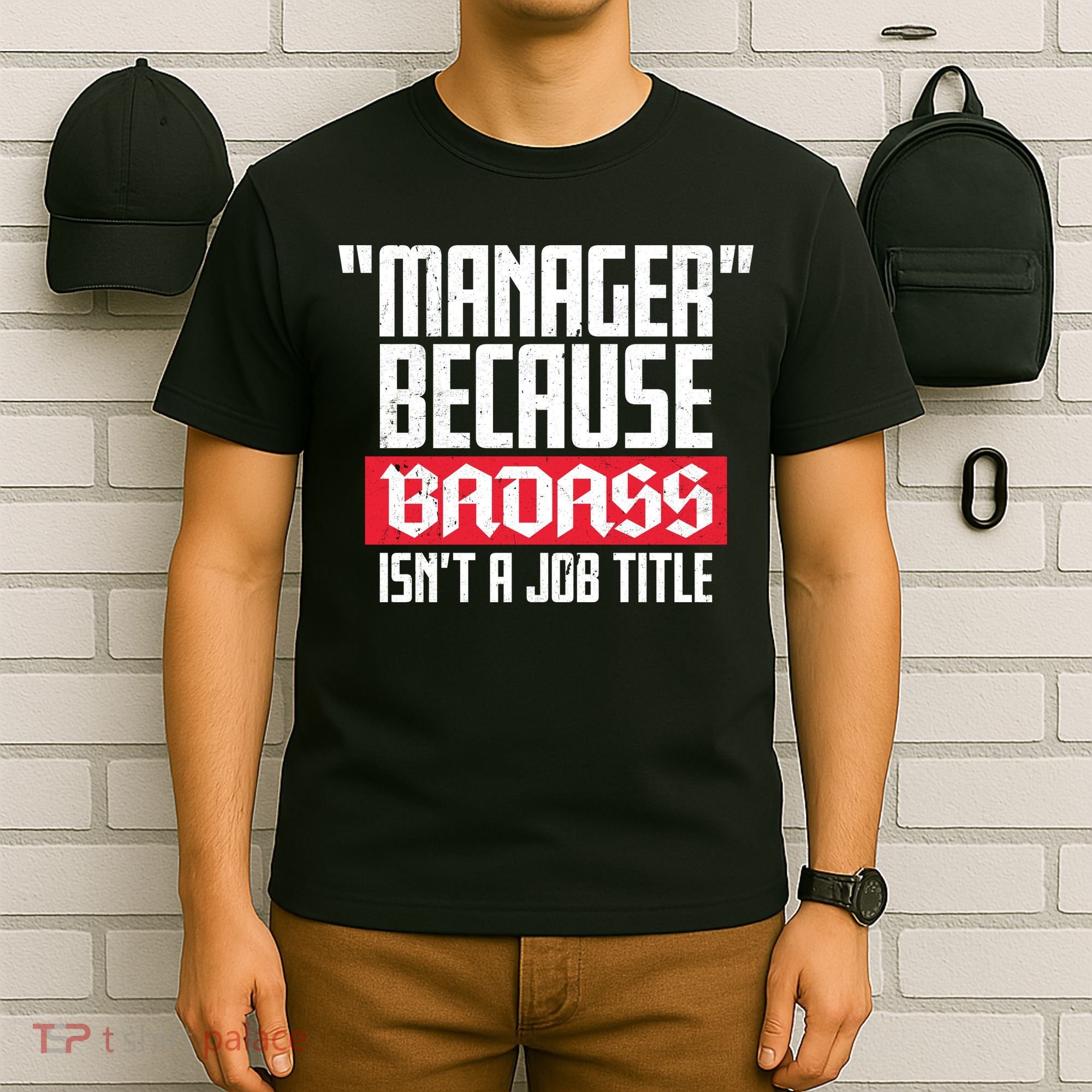 Manager Because Badass Isn't A Job Title T-Shirt