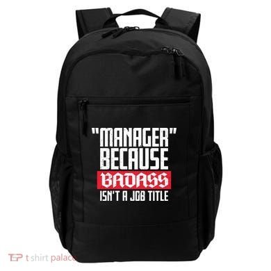 Manager Because Badass Isn't A Job Title Backpack