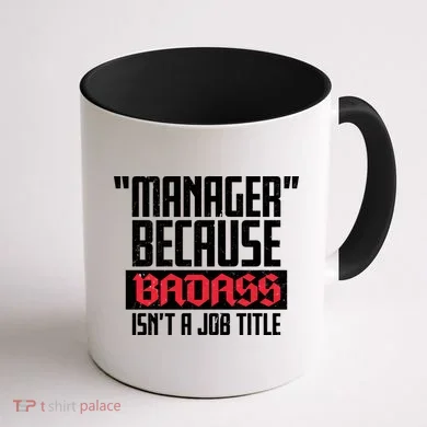 Manager Because Badass Isn't A Job Title Coffee Mug back