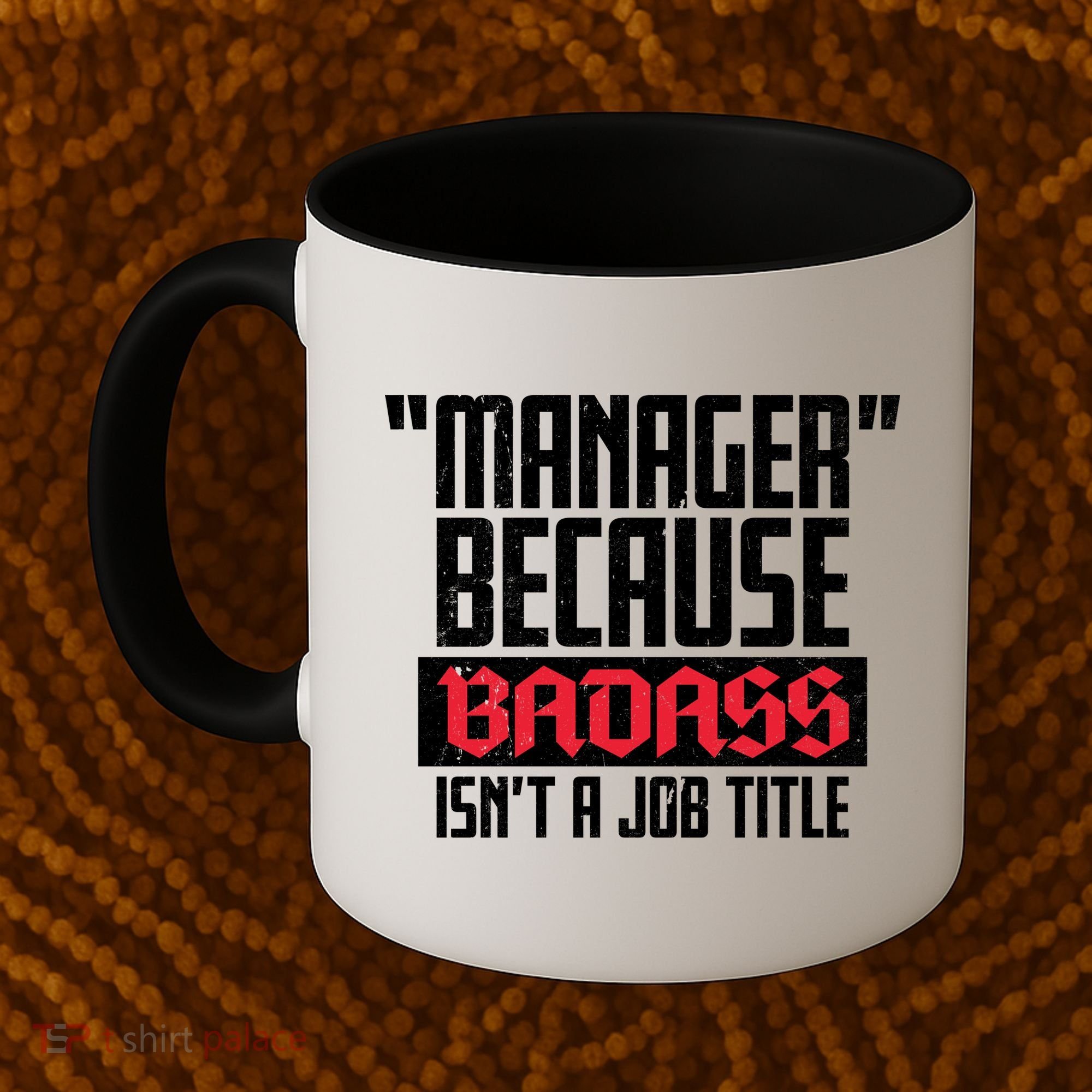 Manager Because Badass Isn't A Job Title Coffee Mug