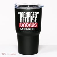 Manager Because Badass Isn't A Job Title Tumbler thumb 0