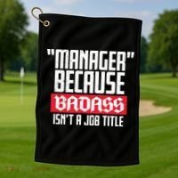Manager Because Badass Isn't A Job Title Golf Towel thumb 1