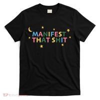 Manifest That Shit  T-Shirt thumb 0
