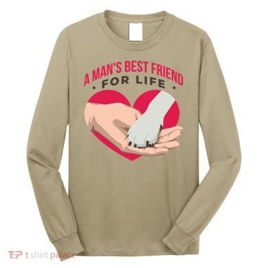 Man's Best Friend For Life Dog Long Sleeve Shirt