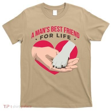 Man's Best Friend For Life Dog T-Shirt