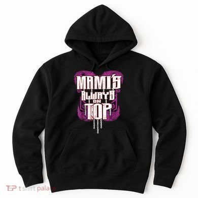 Mami’S Always On Top Funny Mom Hoodie