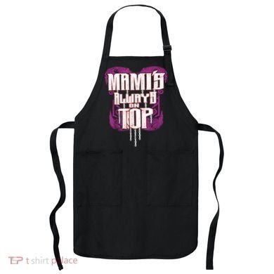 Mami’S Always On Top Funny Mom Apron