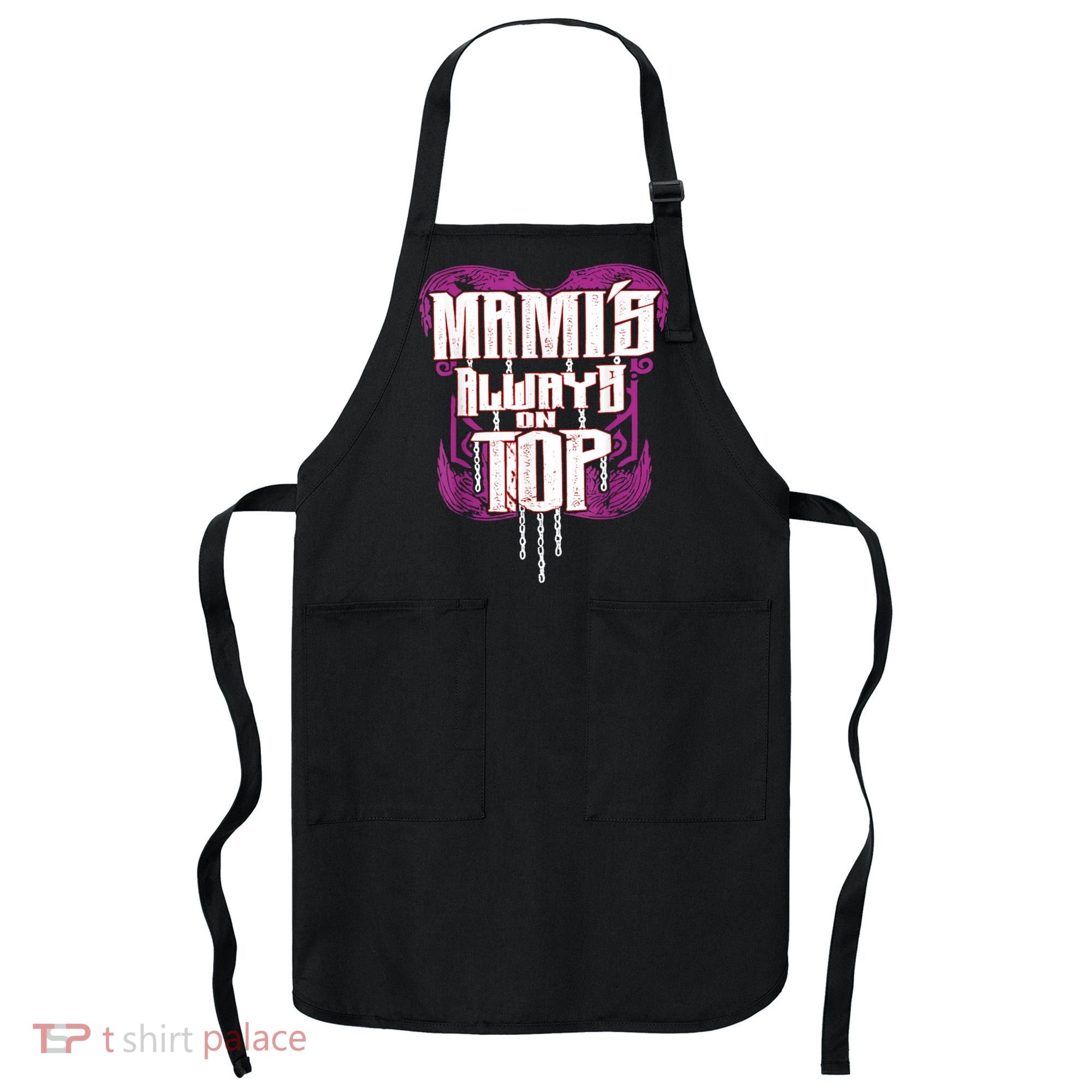 Mami’S Always On Top Funny Mom Apron