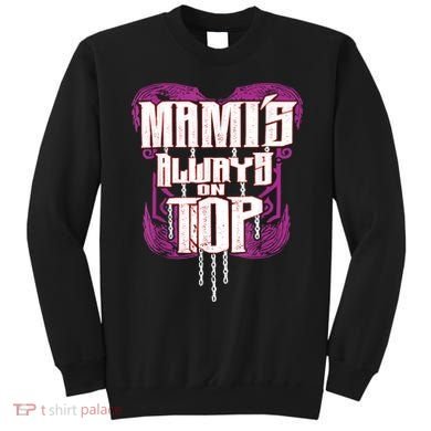 Mami’S Always On Top Funny Mom Sweatshirt