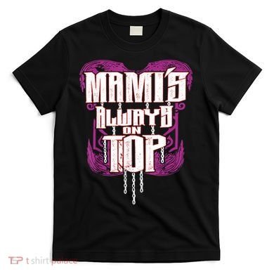 Mami’S Always On Top Funny Mom T-Shirt