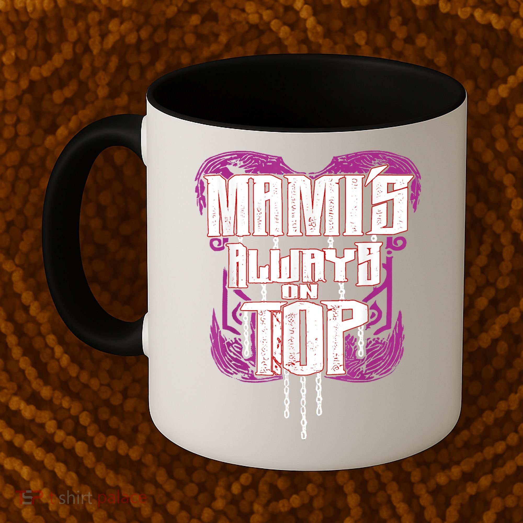 Mami’S Always On Top Funny Mom Coffee Mug