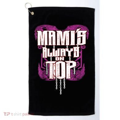 Mami’S Always On Top Funny Mom Golf Towel