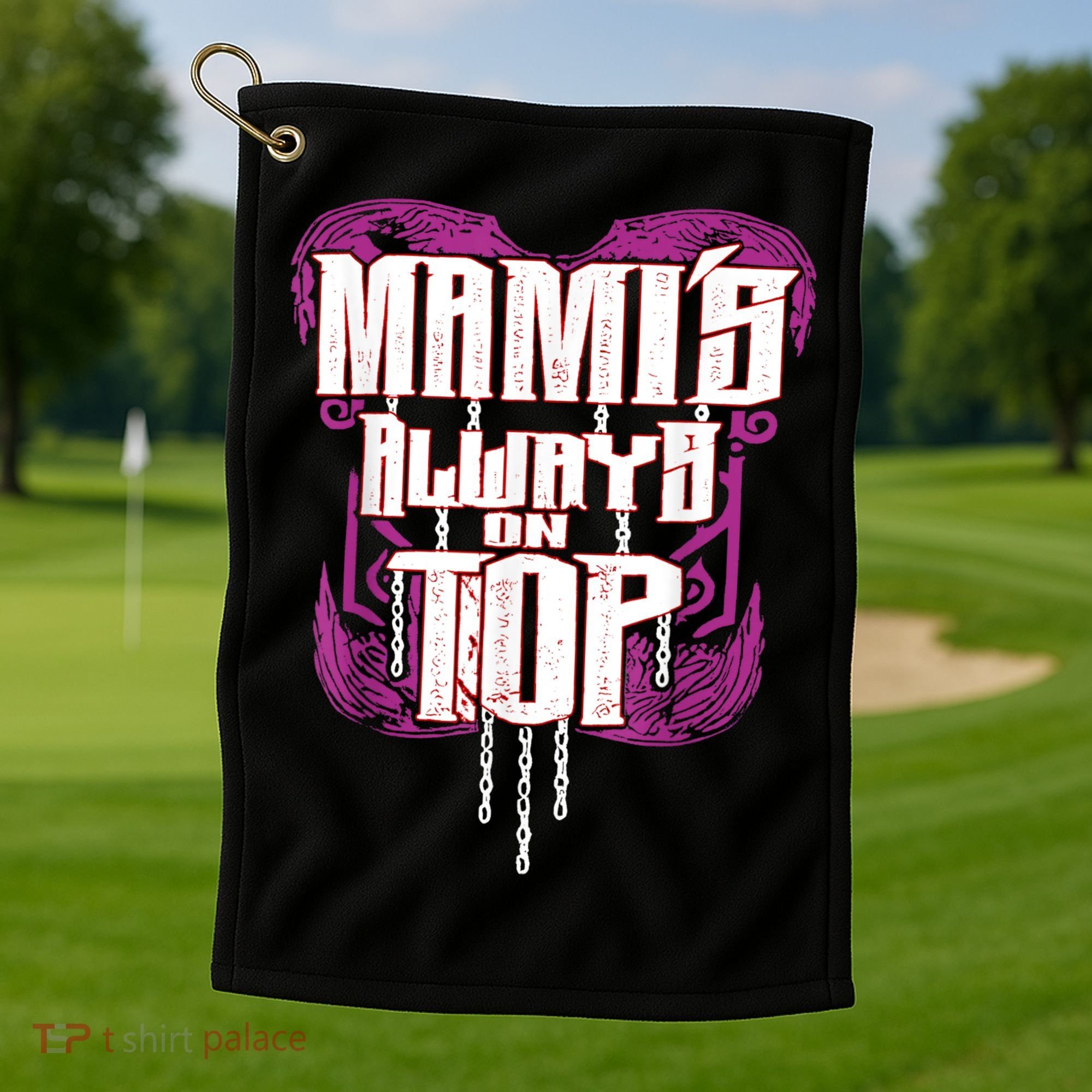 Mami’S Always On Top Funny Mom Golf Towel
