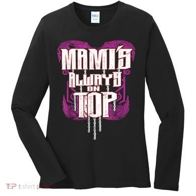 Mami’S Always On Top Funny Mom Women's Long Sleeve Shirt