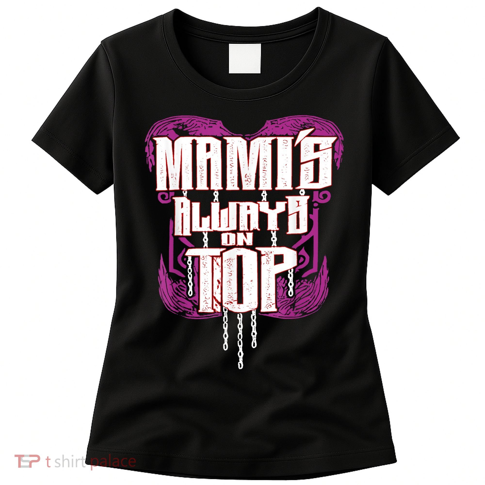 Mami’S Always On Top Funny Mom Women's T-Shirt