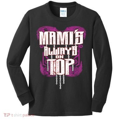 Mami’S Always On Top Funny Mom Kids Long Sleeve Shirt