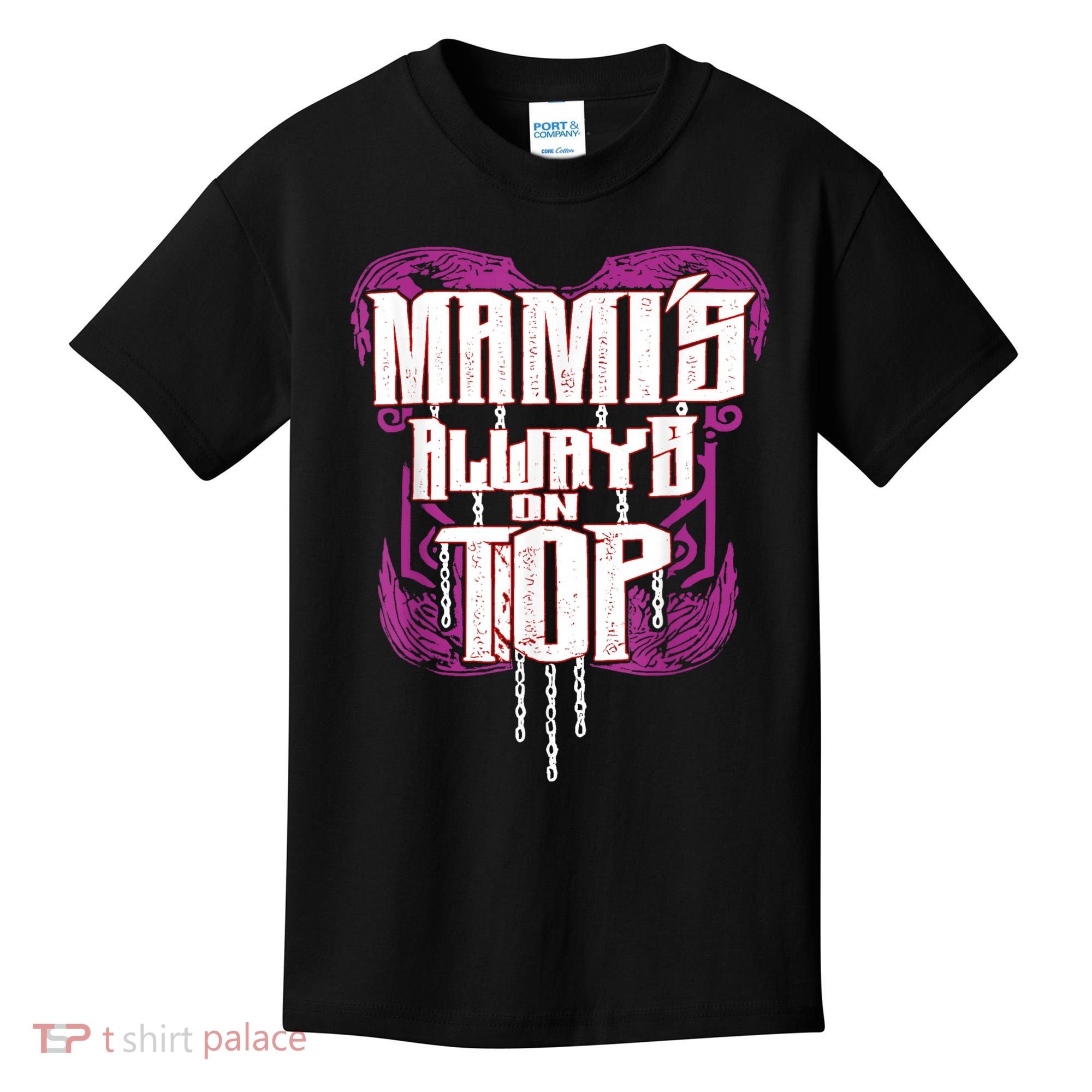 Mami’S Always On Top Funny Mom Kids T-Shirt