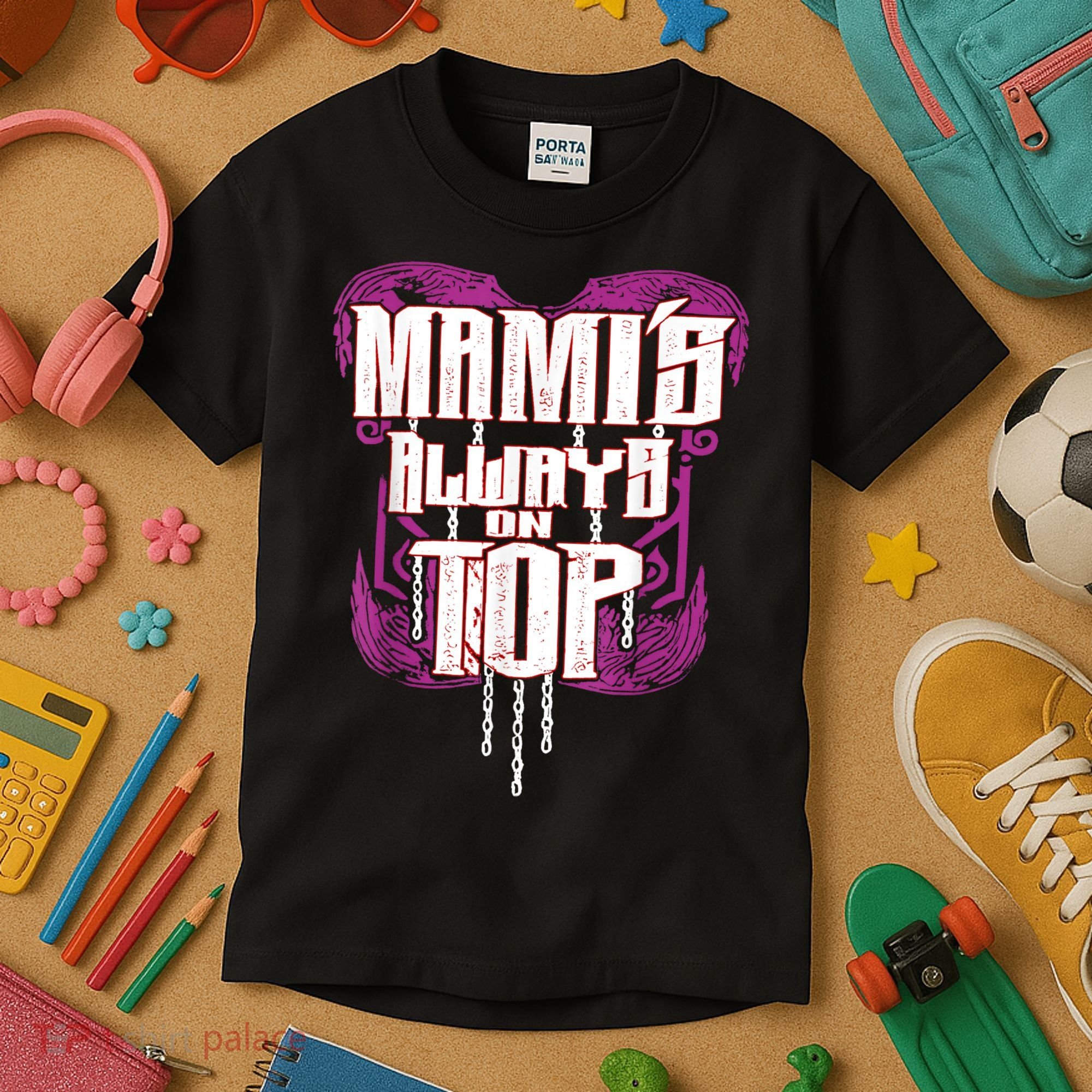 Mami’S Always On Top Funny Mom Kids T-Shirt