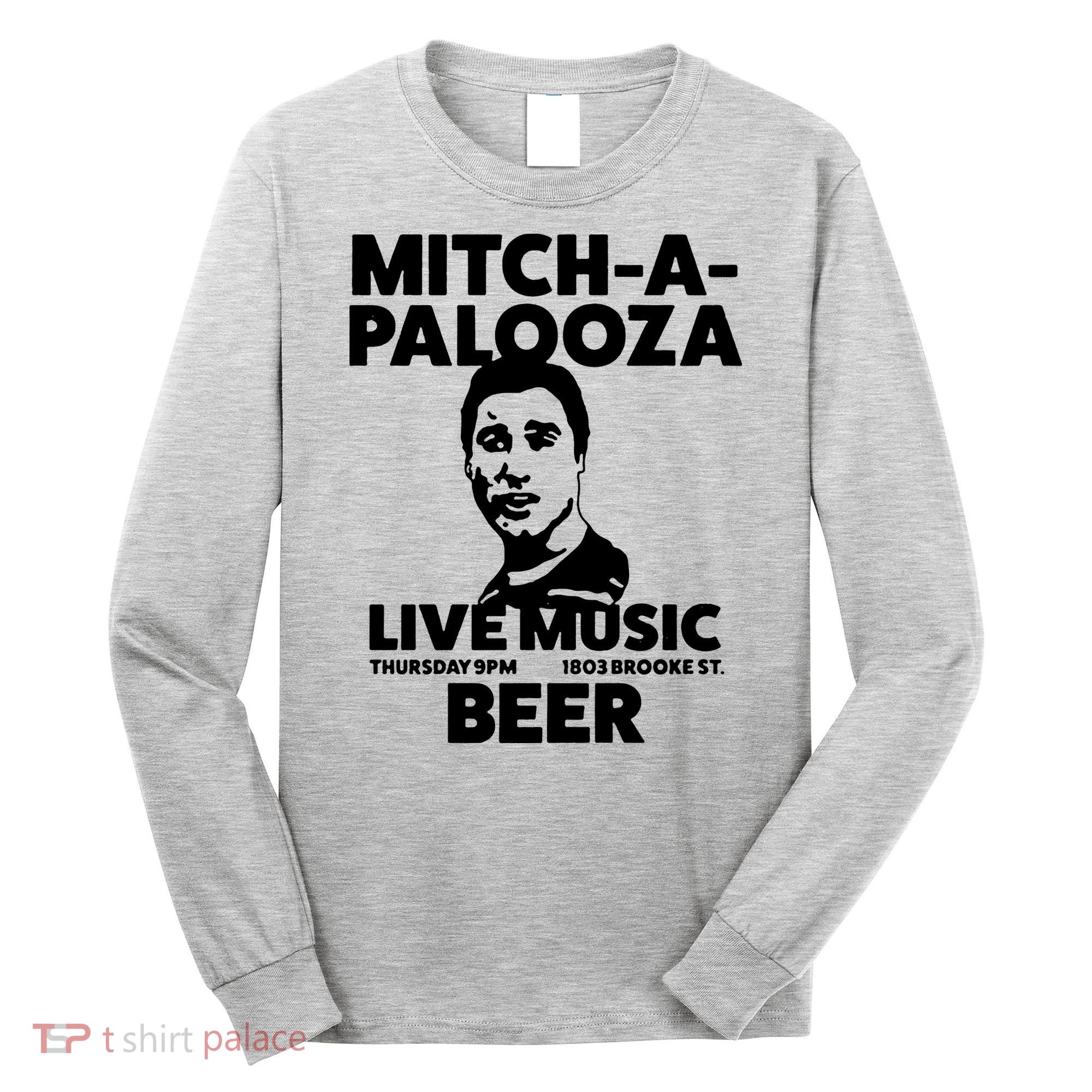 Mitch A Palooza Funny Movie Long Sleeve Shirt
