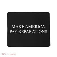 Make America Pay Reparations Mousepad thumb 0