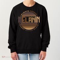 Melanin Always Poppin Every Shade Slays Women's Sweatshirt thumb 0