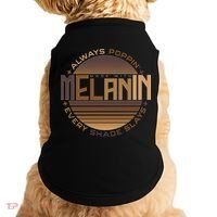 Melanin Always Poppin Every Shade Slays Doggie Tank thumb 0