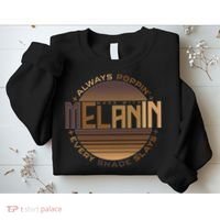 Melanin Always Poppin Every Shade Slays Sweatshirt thumb 2