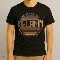 Melanin Always Poppin Every Shade Slays T-Shirt thumb 3