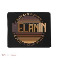 Melanin Always Poppin Every Shade Slays Mousepad thumb 0