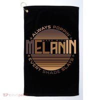 Melanin Always Poppin Every Shade Slays Golf Towel thumb 0