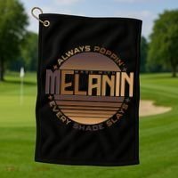 Melanin Always Poppin Every Shade Slays Golf Towel thumb 1