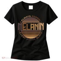 Melanin Always Poppin Every Shade Slays Women's T-Shirt thumb 0