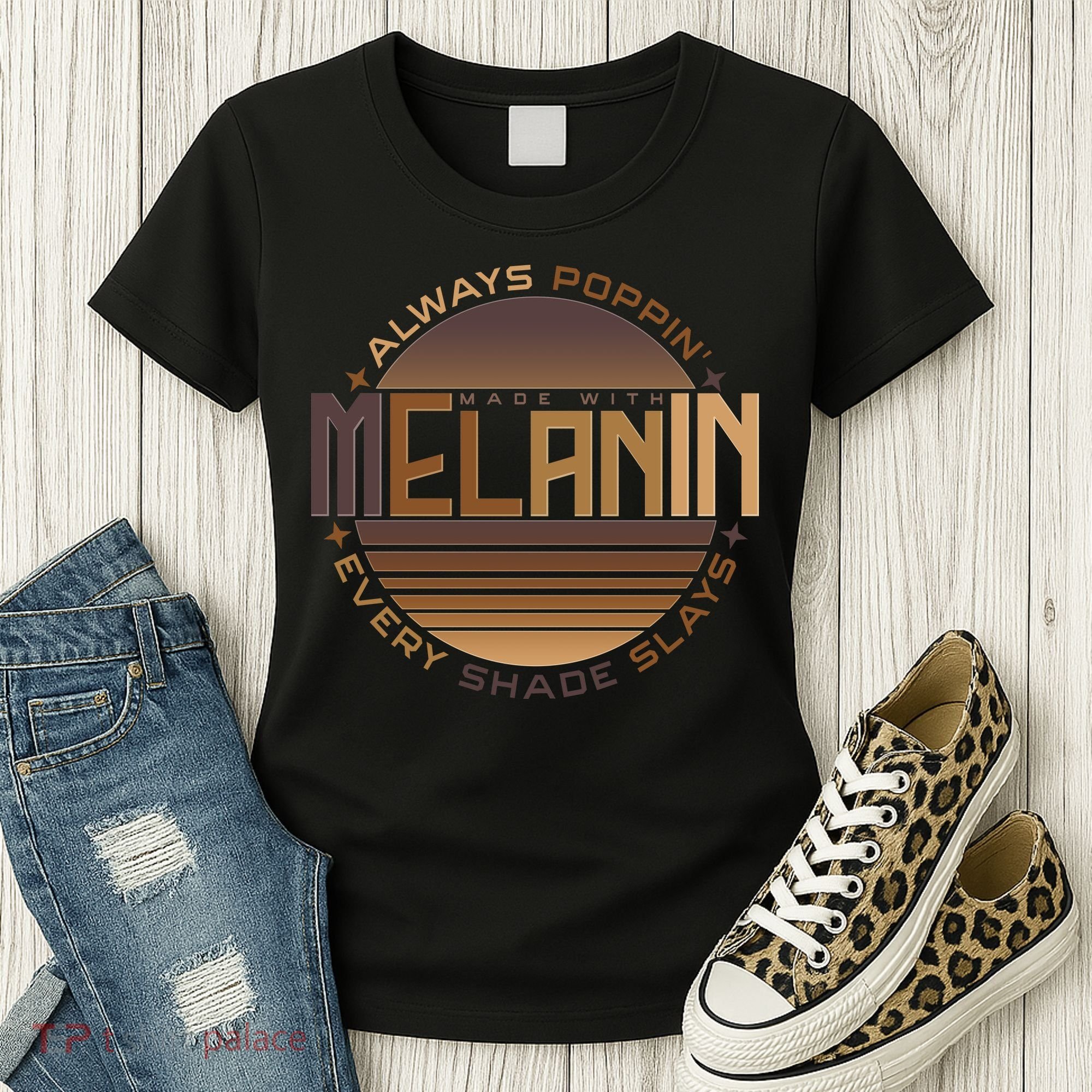 Melanin Always Poppin Every Shade Slays Women's T-Shirt