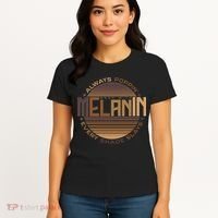 Melanin Always Poppin Every Shade Slays Women's T-Shirt thumb 4