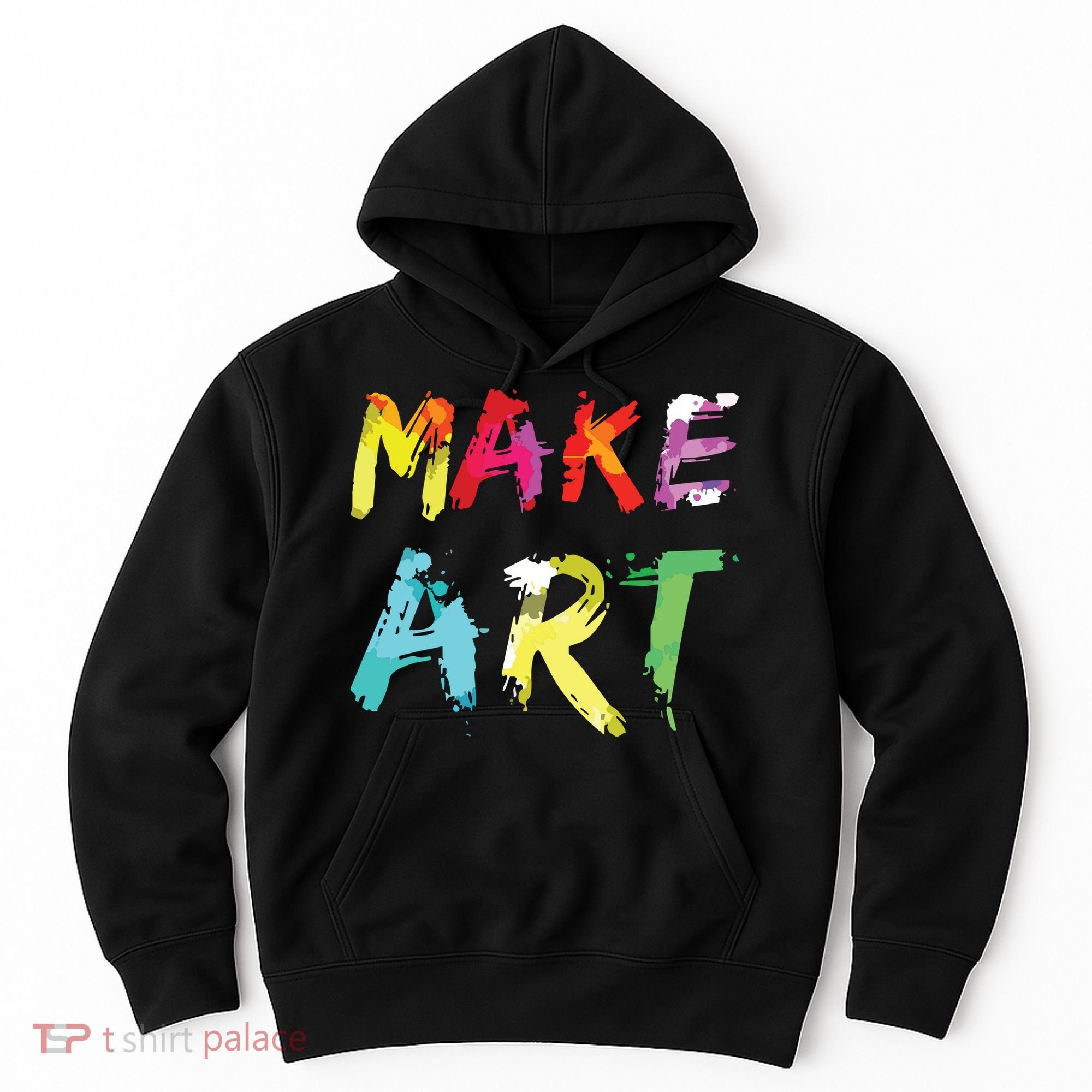 Make Art Painter Artist Teacher Artsy Gift Hoodie