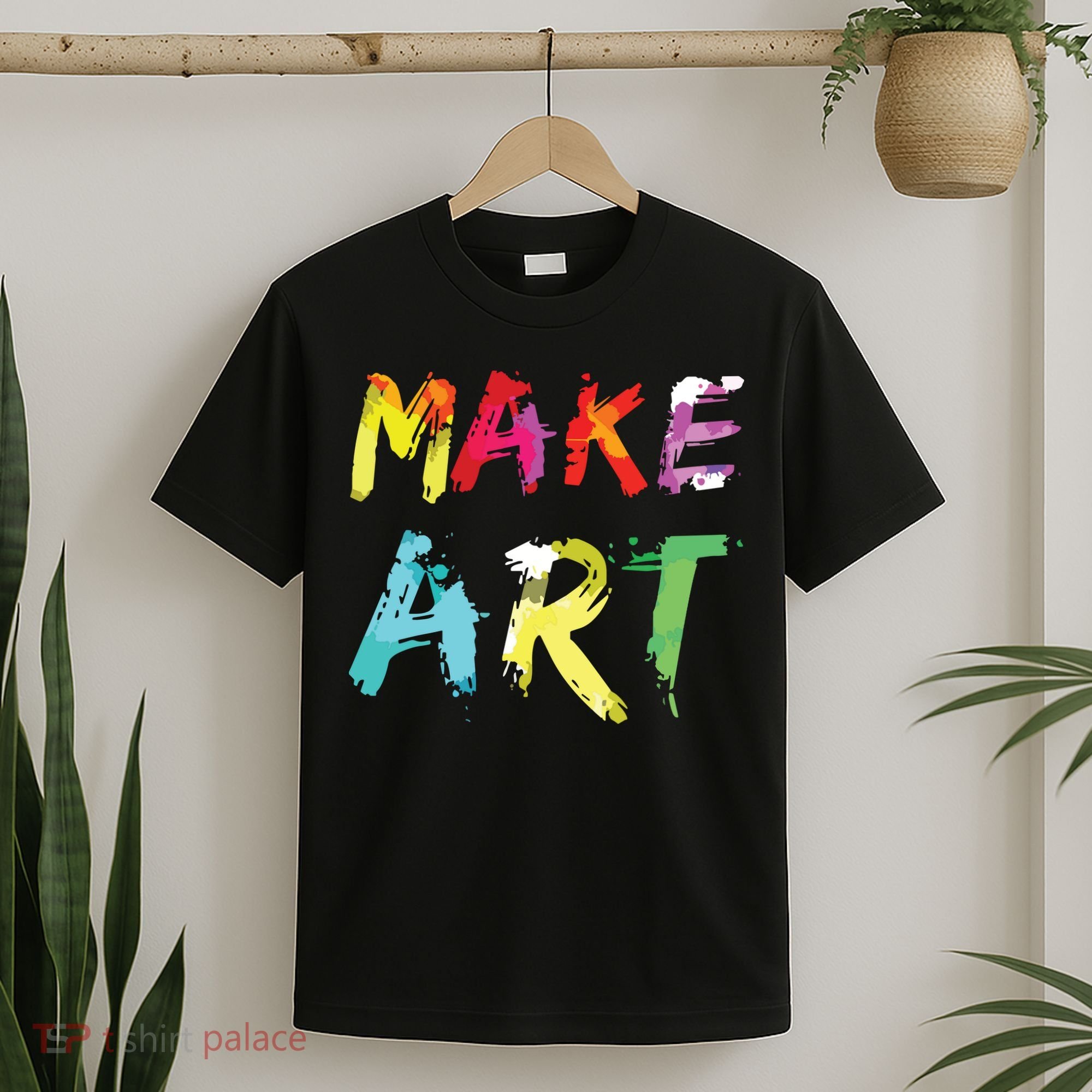 Make Art Painter Artist Teacher Artsy Gift T-Shirt