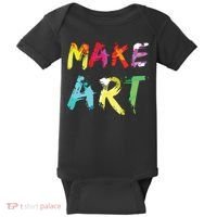 Make Art Painter Artist Teacher Artsy Gift Baby Bodysuit thumb 0