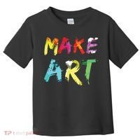 Make Art Painter Artist Teacher Artsy Gift Toddler T-Shirt thumb 0