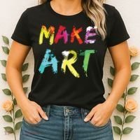 Make Art Painter Artist Teacher Artsy Gift Women's T-Shirt thumb 2